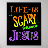 Life is Scary Without Jesus Christian Halloween Co ポスター (正面)