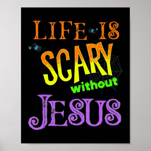 Life is Scary Without Jesus Christian Halloween Co ポスター (正面)