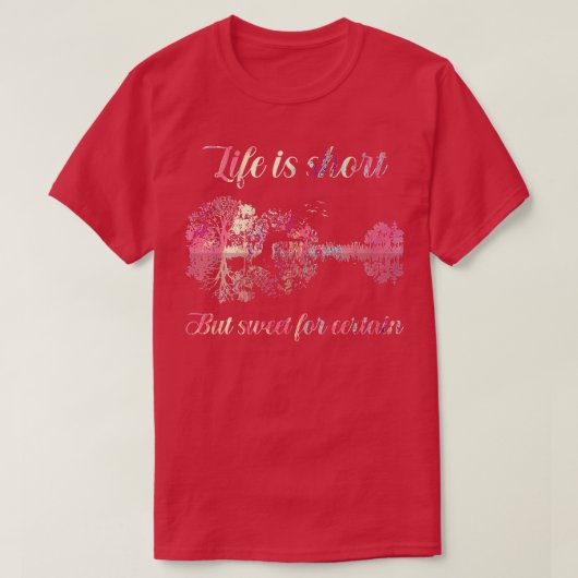 Life Is Short But Sweet For Certain Guitar781 Tシャツ (デザイン正面)