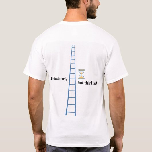 Life Is Short But Think Tall – Men’s Motivational  Tシャツ (裏面)