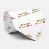 Life is short. Drink coffee. Funny Coffee Slogans ネクタイ (ロール)