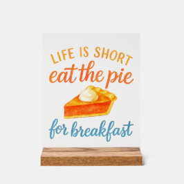Life Is Short Eat The Pie For Breakfast Sweet Love アクリルサイン