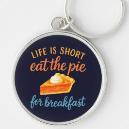 Life Is Short Eat The Pie For Breakfast Sweet Love キーホルダー