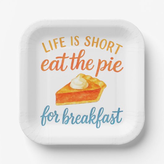 Life Is Short Eat The Pie For Breakfast Sweet Love ペーパープレート (正面)