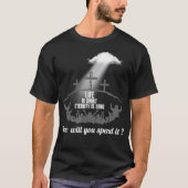 Life is Short Eternity Long Where Will You Spend I Tシャツ (正面)
