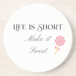 Life Is Short Make It Sweet, Cute Birthday Gift  コースター