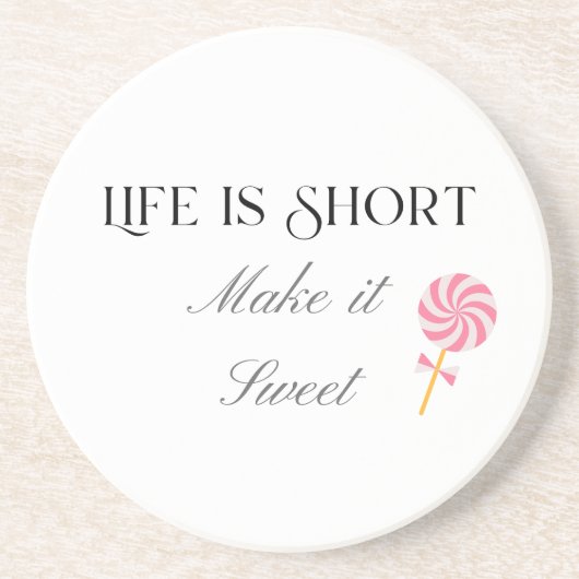 Life Is Short Make It Sweet, Cute Birthday Gift  コースター (正面)