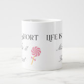 Life Is Short Make It Sweet, Cute Birthday Gift  ジャンボコーヒーマグカップ (正面)