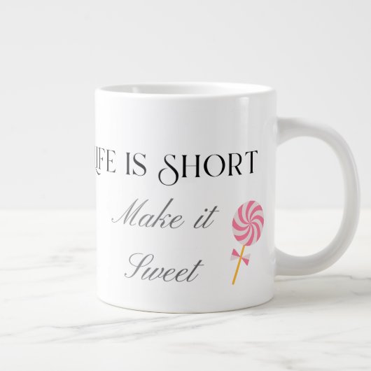 Life Is Short Make It Sweet, Cute Birthday Gift  ジャンボコーヒーマグカップ (右)