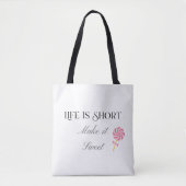 Life Is Short Make It Sweet, Cute Birthday Gift  トートバッグ (正面)