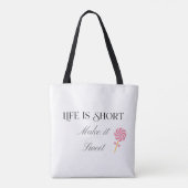 Life Is Short Make It Sweet, Cute Birthday Gift  トートバッグ (裏面)