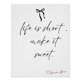Life Is Short Make It Sweet Wall Art ポスター