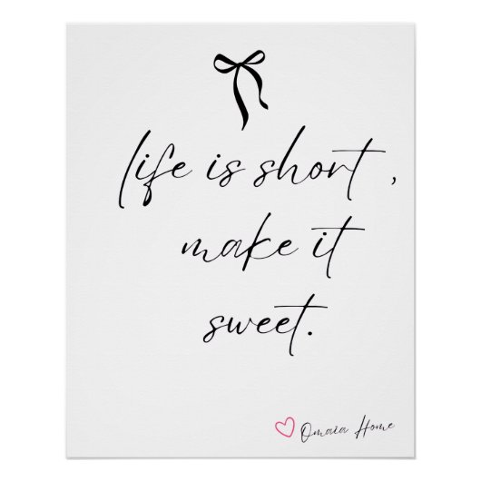 Life Is Short Make It Sweet Wall Art ポスター (正面)