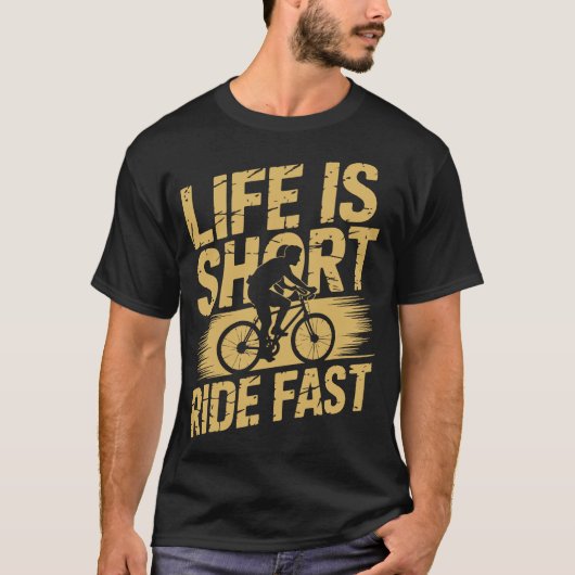 Life Is Short Ride Fast Cycling  Tシャツ (正面)