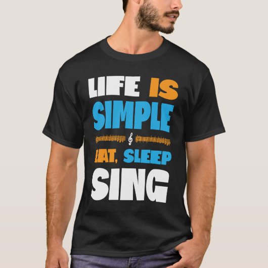 Life is Simple Eat Sleep Sing Barbershop Quartet S Tシャツ (正面)
