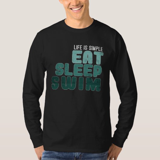 Life is simply Eat Sleep Swim Tシャツ (正面)