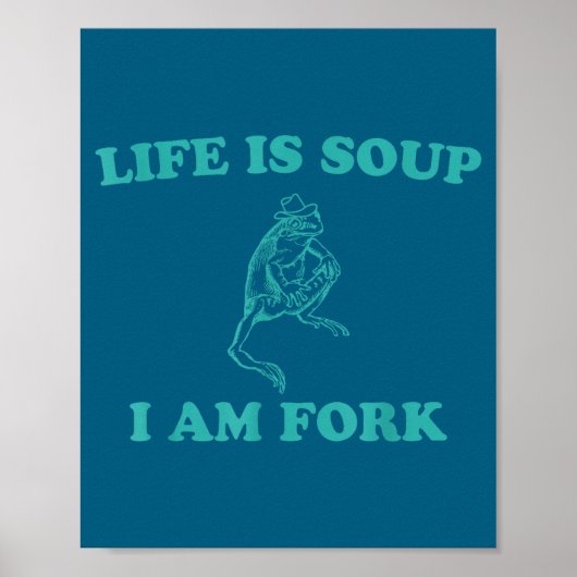 Life Is Soup I Am Fork Funny Frog  ポスター (正面)
