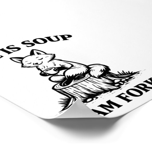 Life Is Soup I’m a Fork Funny Fox Printable ポスター (角)