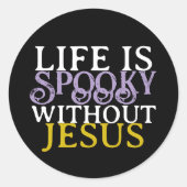 LIFE IS SPOOKY WITHOUT JESUS ラウンドシール (正面)