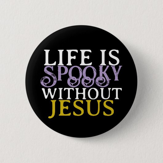 LIFE IS SPOOKY WITHOUT JESUS 缶バッジ (正面)