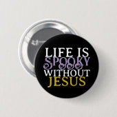 LIFE IS SPOOKY WITHOUT JESUS 缶バッジ (正面&裏面)