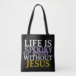 LIFE IS SPOOKY WITHOUT JESUS Tote トートバッグ