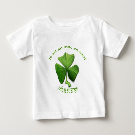 Life is Strange.古いアイルランドの格言 ベビーTシャツ (正面)