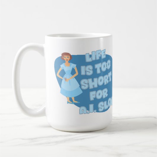 Life Is Too Short Anti Slop Motto Housewife Art コーヒーマグカップ (左)