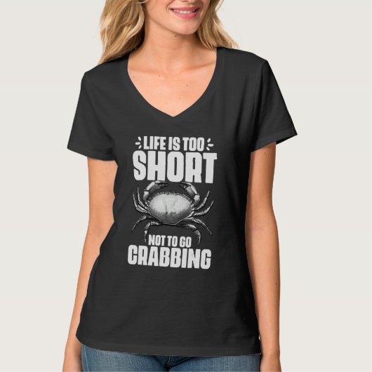 Life Is Too Short Funny Crabbing Catching Crabs Cr Tシャツ (正面)