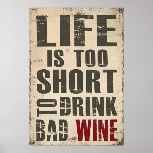 Life is Too Short to Drink Bad Wine ポスター (正面)