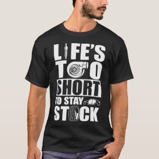 Life Is Too Short To Stay Stock Car Lover  Tシャツ