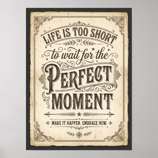 life is too short to wait for the perfect moment ポスター (正面)