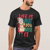 Life is what you Bake it Bakery Baking Donut Cake Tシャツ (正面)