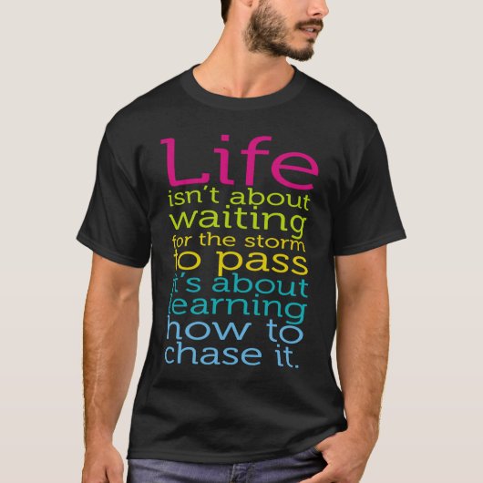 Life Isn't About Waiting The Storm To Pass Learn C Tシャツ (正面)