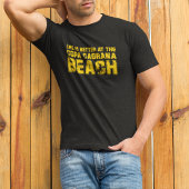 Life ist better at the beach of Copa Cagrana Tシャツ