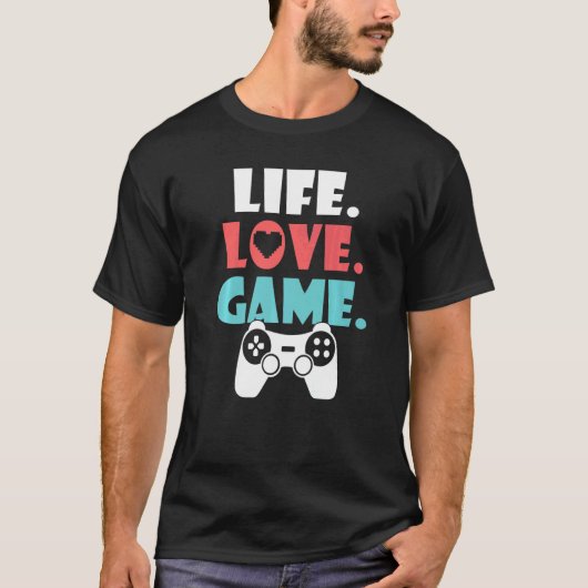 Life Love Game Gaming Tシャツ (正面)