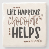 Life Occuesチョコレートカ救済ユーモアのある引用文 ストーンコースター (正面)
