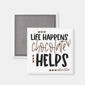 Life Occuesチョコレートカ救済ユーモアのある引用文 マグネット (正面/裏面)