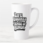"Life Requires A Sense Of Humor" カフェラテマグ (右)