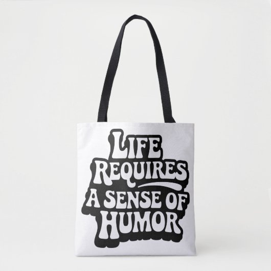 "Life Requires A Sense Of Humor" トートバッグ (正面)