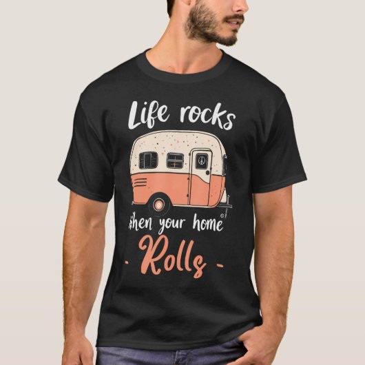 Life Rocks When Your Home Rolls Camping Vacation V Tシャツ (正面)