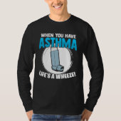 Life s A Wheeze Inhaler Respiratory Asthma Allergy Tシャツ (正面)