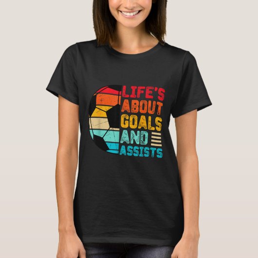 Life’s About Goals And Ists Funny Boys Girls Socce Tシャツ (正面)