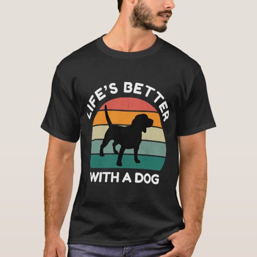 Life�s Better With a Dog - Dog Lover Design Tシャツ (正面)