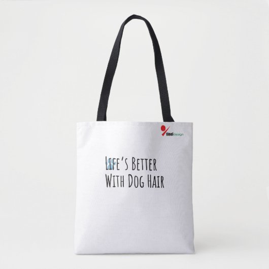 "Life’s Better With Dog Hair" Funny Pet Lover Tote トートバッグ (正面)