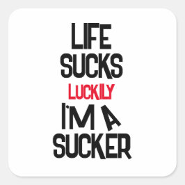 Life Sucks Funny Motivational Sticker – Dark Humor スクエアシール