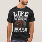 Life Was Boring And Then God Created Video Games V Tシャツ (正面)