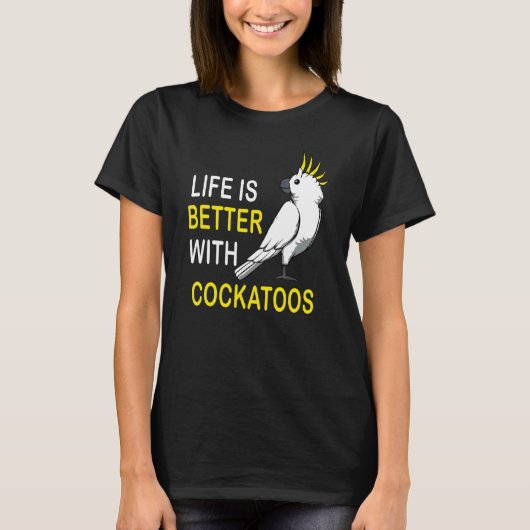 Life With Cockatoos引用文Parakeet Pet Tシャツ (正面)
