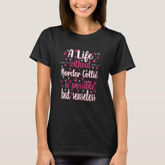 Life with dog love best friend dog breed Border Co Tシャツ (正面)