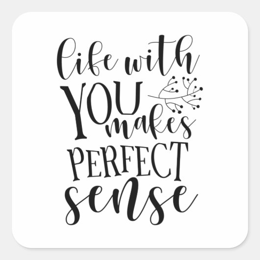 Life With You Makes Perfect Sense スクエアシール (正面)